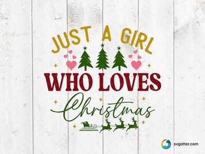 Just a Girl Who Loves Christmas, Best for holiday enthusiast, best on t-shirt, best to be applied with heat transfer vinyl