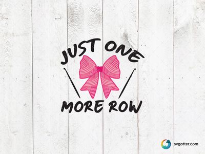 Just One More Row Craft Design, Best for crafters, best on tote bags, best to be applied with heat transfer vinyl