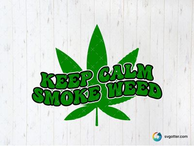 Keep Calm Smoke Weed Design, Best for cannabis enthusiasts, best on t-shirt, best to be applied with screen printing