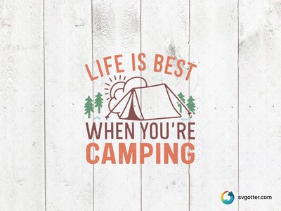 Life is Best When Camping, Best for campers, best on t-shirts, best to be applied with heat transfer vinyl