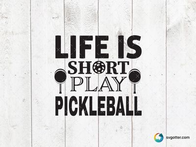 Life is Short Play Pickleball, Best for sports fans, best on t-shirt, best to be applied with screen printing