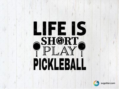 Life is Short Play Pickleball, Best for sports fans, best on t-shirt, best to be applied with screen printing
