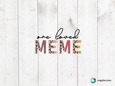 Loved Meme Design, Best for family, best on t-shirt, best to be applied with heat transfer vinyl