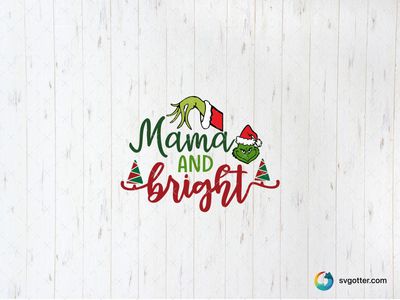 Mama and Bright Grinch Design, Best for mama, best on sweatshirt, best to be applied with heat transfer vinyl