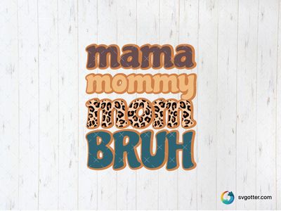 Mama Mommy Mom Bruh Design, Best for moms, best on t-shirts, best to be applied with heat transfer vinyl