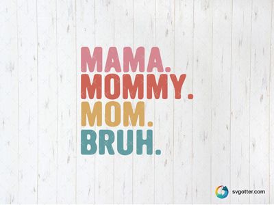 Mama Mommy Mom Bruh, Best for mom, best on t-shirt, best to be applied with heat transfer vinyl
