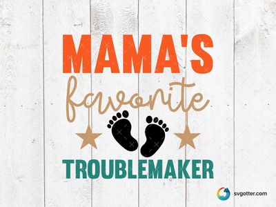 Mama's Favorite Troublemaker Onesie, Best for mama, best on baby onesies, best to be applied with heat transfer vinyl