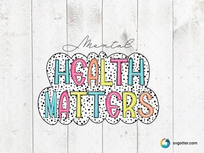 Mental Health Matters, Best for everyone, best on t-shirt, best to be applied with heat transfer vinyl