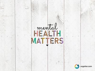 Mental Health Matters, Best for everyone, best on t-shirt, best to be applied with sublimation