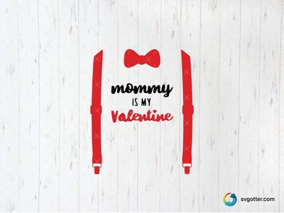 Mommy is My Valentine, Best for baby, best on baby onesies, best to be applied with heat transfer vinyl