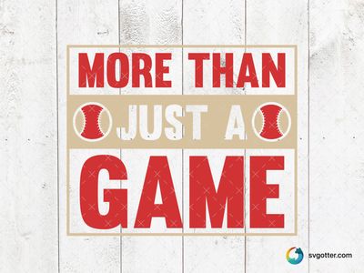 More Than Just a Game, Best for sports fans, best on t-shirt, best to be applied with screen printing