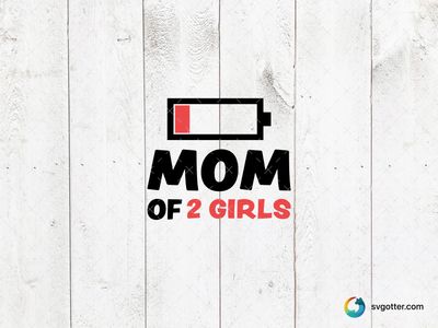 Mother of Two Girls, Best for mama, best on t-shirt, best to be applied with heat transfer vinyl