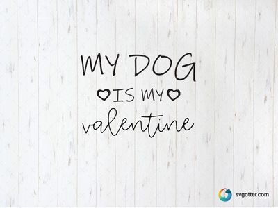 My Dog is My Valentine, Best for dog lovers, best on t-shirts, best to be applied with heat transfer vinyl