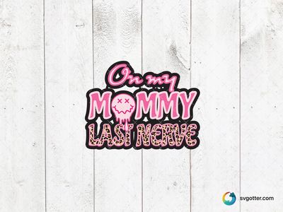 On My Mommy's Last Nerve, Best for mom, best on t-shirt, best to be applied with heat transfer vinyl