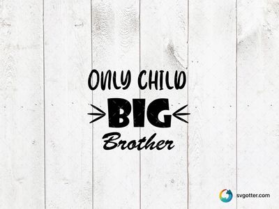 Only Child to Big Brother Announcement, Best for family, best on t-shirt, best to be applied with heat transfer vinyl