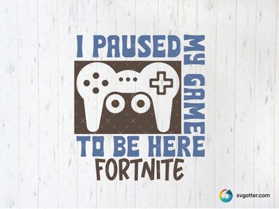Paused Game for Fortnite, Best for gamers, best on t-shirt, best to be applied with heat transfer vinyl