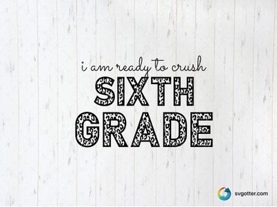 Ready to Crush Sixth Grade, Best for students, best on t-shirt, best to be applied with heat transfer vinyl