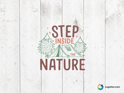 Step Inside Nature, Best for campers, best on t-shirt, best to be applied with screen printing