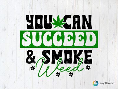 Succeed with Weed, Best for activists, best on t-shirt, best to be applied with screen printing