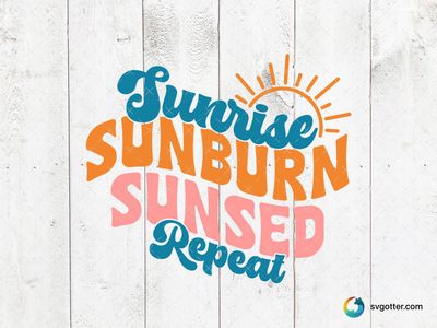 Sunrise Sunburn Sunset Repeat, Best for vacationers, best on t-shirt, best to be applied with heat transfer vinyl