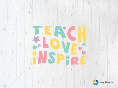 Teach Love Inspire Design, Best for teachers, best on t-shirt, best to be applied with screen printing