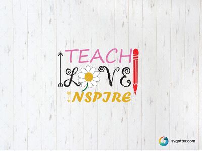 Teach Love Inspire Design, Best for teachers, best on t-shirt, best to be applied with heat transfer vinyl