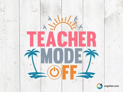 Teacher Mode Off Beach Design, Best for teachers, best on t-shirt, best to be applied with heat transfer vinyl