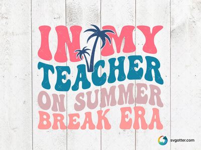 Teacher Summer Break Era, Best for teachers, best on t-shirts, best to be applied with heat transfer vinyl