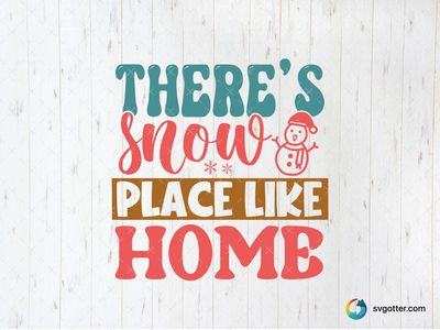 There's Snow Place Like Home, Best for holiday enthusiasts, best on wall art, best to be applied with sublimation