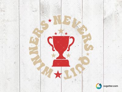 Winners Never Quit Trophy Design, Best for sports fans, best on t-shirt, best to be applied with screen printing